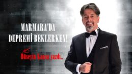 MARMARA’DA DEPREMİ BEKLERKEN!