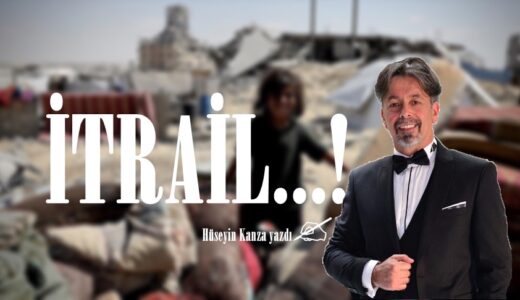 İTRAİL…!