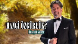 HANGİ ÖZGÜRLÜK?