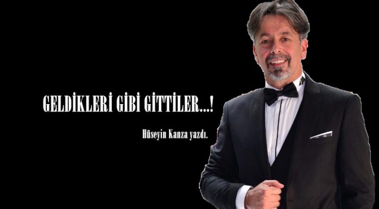 GELDİKLERİ GİBİ GİTTİLER…!