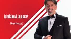 İÇİMİZDEKİ GURBET!