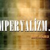 EMPERYALİZM…!