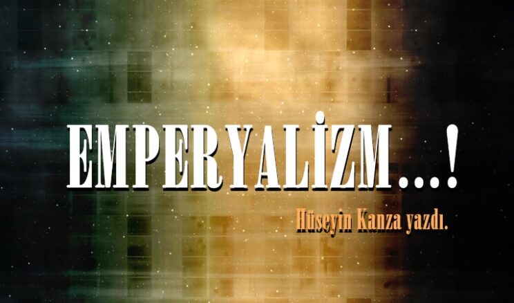 EMPERYALİZM…!