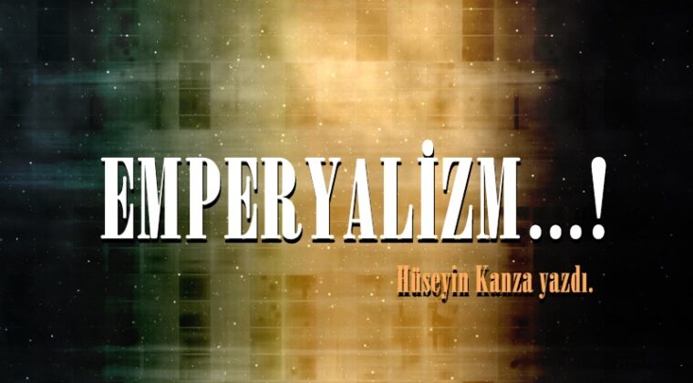 EMPERYALİZM…!