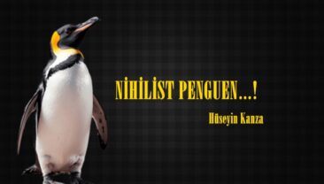 NİHİLİST PENGUEN…!