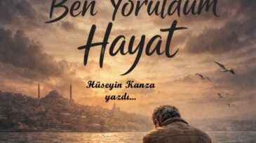 BEN YORULDUM HAYAT…!