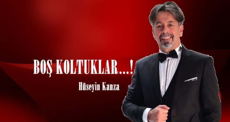 BOŞ KOLTUKLAR…!