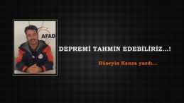 DEPREMİ TAHMİN EDEBİLİRİZ…!