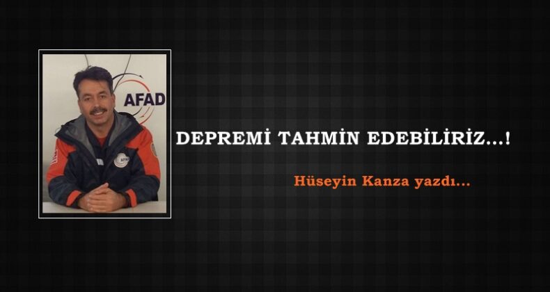 DEPREMİ TAHMİN EDEBİLİRİZ…!