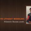 EHLİYET VE LİYAKAT MESELESİ.