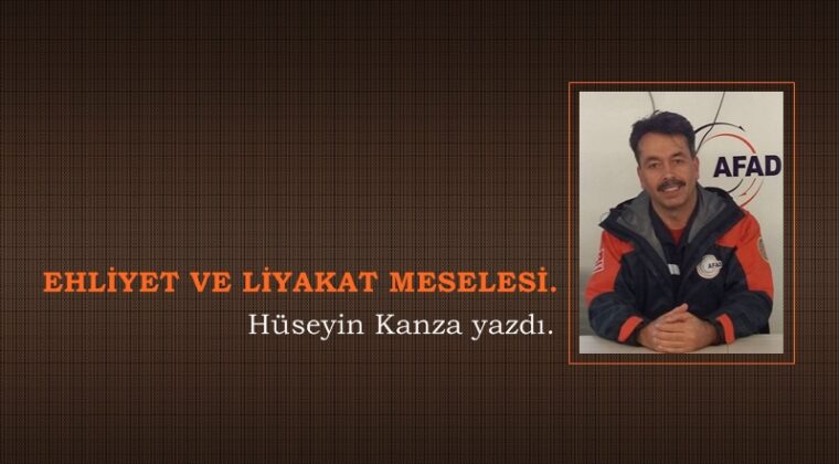 EHLİYET VE LİYAKAT MESELESİ.
