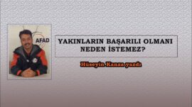 YAKINLARIN BAŞARILI OLMANI NEDEN İSTEMEZ?  