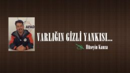 VARLIĞIN GİZLİ YANKISI…!