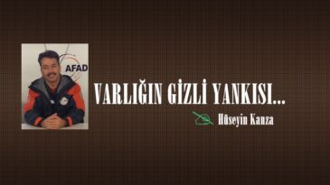 VARLIĞIN GİZLİ YANKISI…!