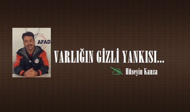 VARLIĞIN GİZLİ YANKISI…!